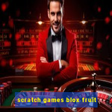 scratch games blox fruit